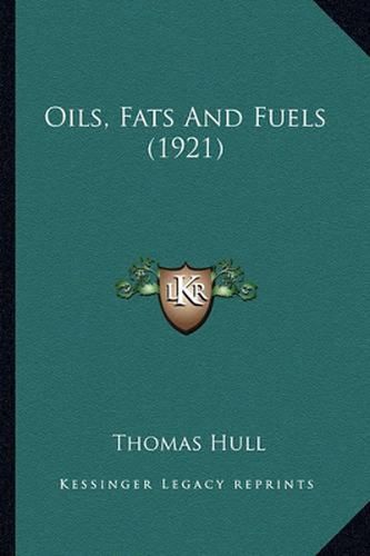 Cover image for Oils, Fats and Fuels (1921)