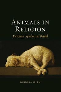 Cover image for Animals in Religion: Devotion, Symbol and Ritual