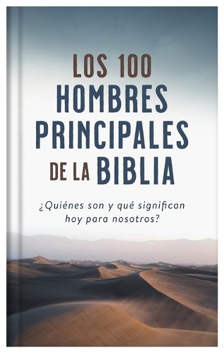 Cover image for Los 100 Hombres Principales de la Biblia