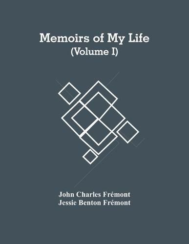 Memoirs Of My Life (Volume I)