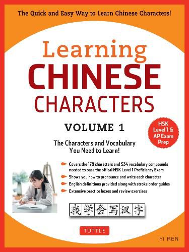 Cover image for Learning Mandarin Chinese Characters Volume 1: The Quick and Easy Way to Learn Chinese Characters! (HSK Level 1 & AP Exam Prep)
