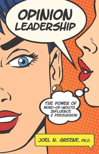 Cover image for Opinion Leadership: The Power of Word-of-Mouth Influence and Persuasion