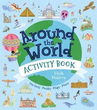 Cover image for Around the World Activity Book: Fun Facts, Puzzles, Maps, Mazes