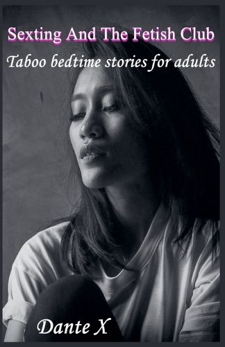 Cover image for Sexting And The Fetish Club