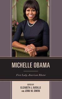 Cover image for Michelle Obama: First Lady, American Rhetor
