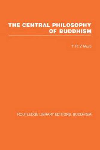 Cover image for The Central Philosophy of Buddhism: A Study of the Madhyamika System