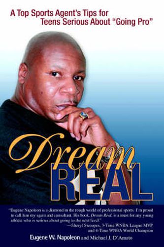 Cover image for Dream Real: A Top Sports Agent's Tips for Teens Serious About  Going Pro