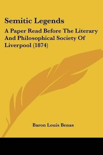 Cover image for Semitic Legends: A Paper Read Before the Literary and Philosophical Society of Liverpool (1874)