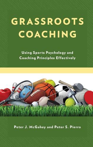 Cover image for Grassroots Coaching: Using Sports Psychology and Coaching Principles Effectively