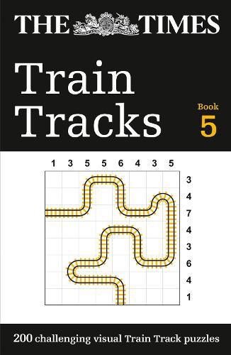 The Times Train Tracks Book 5: 200 Challenging Visual Logic Puzzles