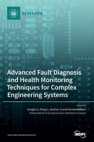 Cover image for Advanced Fault Diagnosis and Health Monitoring Techniques for Complex Engineering Systems