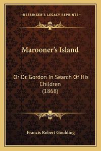 Cover image for Marooner's Island: Or Dr. Gordon in Search of His Children (1868)