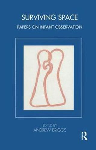 Cover image for Surviving Space: Papers on Infant Observation