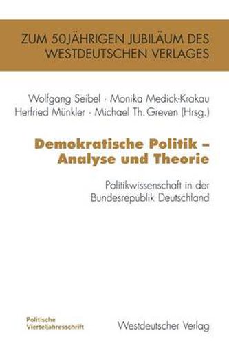 Cover image for Demokratische Politik - Analyse und Theorie: Politikwissenschaft in der Bundesrepublik Deutschland