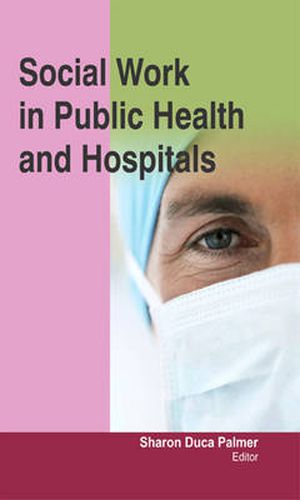 Cover image for Social Work in Public Health and Hospitals