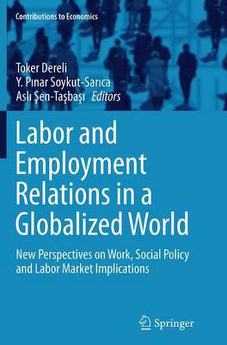 Cover image for Labor and Employment Relations in a Globalized World: New Perspectives on Work, Social Policy and Labor Market Implications