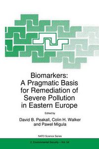 Cover image for Biomarkers: A Pragmatic Basis for Remediation of Severe Pollution in Eastern Europe