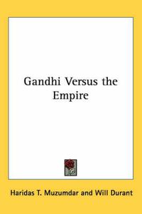 Cover image for Gandhi Versus the Empire