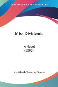 Cover image for Miss Dividends: A Novel (1892)