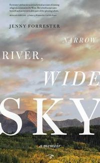 Cover image for Narrow River, Wide Sky: A Memoir