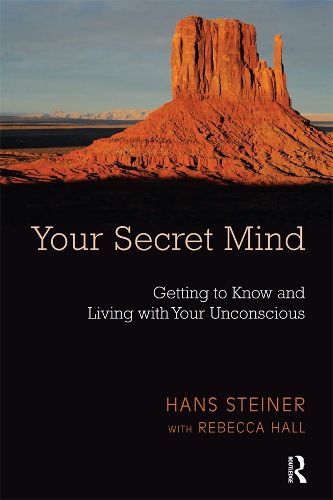 Cover image for Your Secret Mind: Getting to Know and Living with Your Unconscious