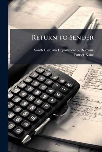 Cover image for Return to Sender: A Review of Undeliverable Refund Checks - Scholar's Choice Edition