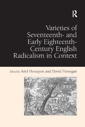 Cover image for Varieties of Seventeenth- and Early Eighteenth-Century English Radicalism in Context