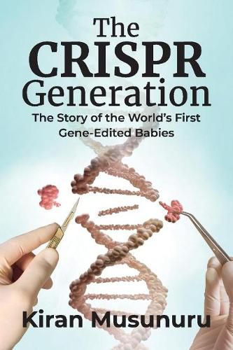 Cover image for The CRISPR Generation: The Story of the World's First Gene-Edited Babies