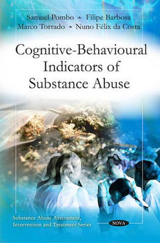 Cover image for Cognitive-Behavioural Indicators of Substance Abuse: Samuel Pombo, Filipe Barbosa, Marco Torrado & Nuno Felix da Costa