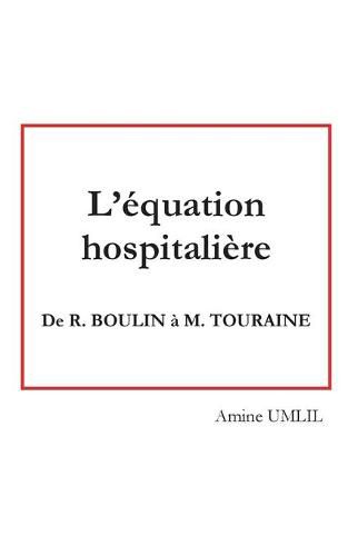 Cover image for L'equation hospitaliere: de R. Boulin a M. Touraine