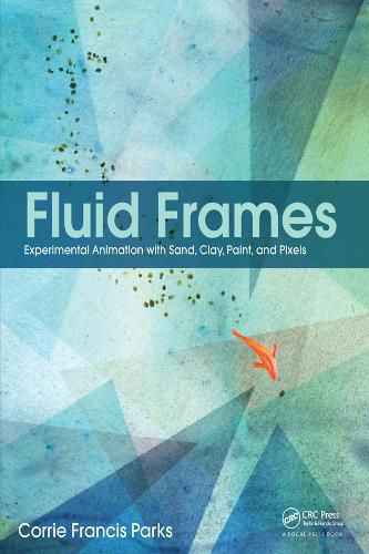 Cover image for Fluid Frames: Experimental Animation with Sand, Clay, Paint, and Pixels