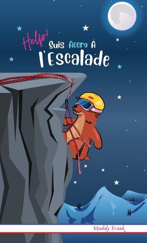 Cover image for Help ! Suis Accro A l'Escalade