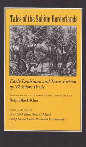 Tales of the Sabine Borderlands: Early Louisiana and Texas Fiction by Theodore Pavie