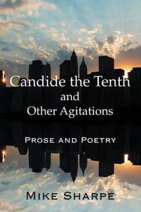 Cover image for Candide the Tenth and Other Agitations: Prose and Poetry