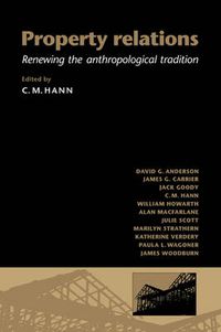 Cover image for Property Relations: Renewing the Anthropological Tradition