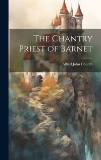 Cover image for The Chantry Priest of Barnet