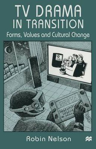 Cover image for TV Drama in Transition: Forms, Values and Cultural Change