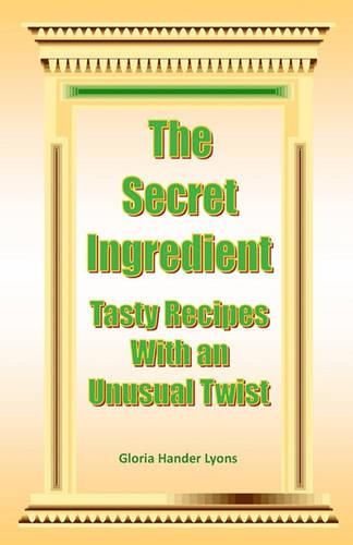 Cover image for The Secret Ingredient: Tasty Recipes With An Unusual Twist