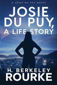 Cover image for Josie DuPuy, A Life Story