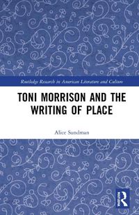Cover image for Toni Morrison and the Writing of Place