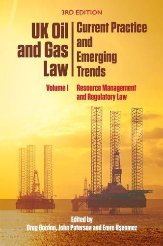 Cover image for Uk Oil and Gas Law: Current Practice and Emerging Trends: Volume I: Resource Management and Regulatory Law