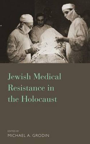 Cover image for Jewish Medical Resistance in the Holocaust