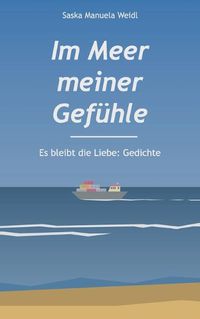 Cover image for Im Meer meiner Gefuhle: Es bleibt die Liebe: Gedichte