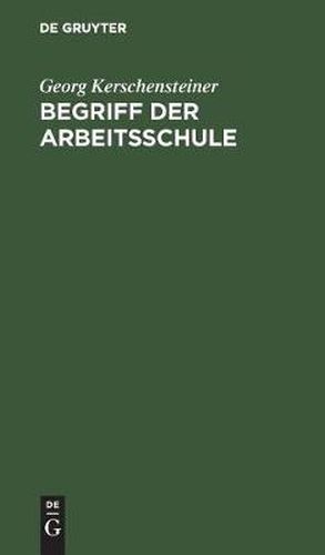 Cover image for Begriff Der Arbeitsschule