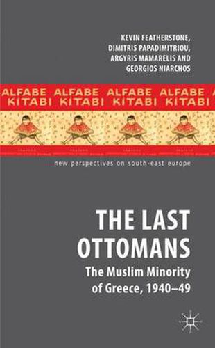 Cover image for The Last Ottomans: The Muslim Minority of Greece 1940-1949