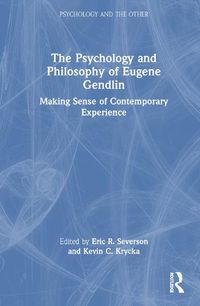 Cover image for The Psychology and Philosophy of Eugene Gendlin