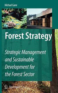 Cover image for Forest Strategy: Strategic Management and Sustainable Development for the Forest Sector