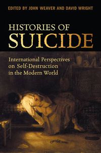 Cover image for Histories of Suicide: International Perspectives on Self-Destruction in the Modern World