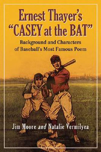 Cover image for Ernest Thayer's   Casey at the Bat: Background and Characters of Baseball's Most Famous Poem