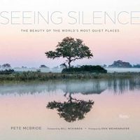 Cover image for Seeing Silence: The Beauty of the World's Most Quiet Places